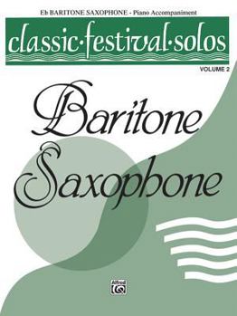 Paperback Classic Festival Solos, E-Flat Baritone Saxophone - Piano Accompaniment, Vol. 2 Book
