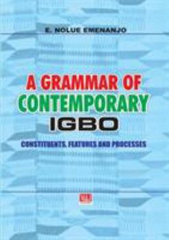 Paperback A Grammar of Contemporary Igbo. Constituents, Features and Processes Book