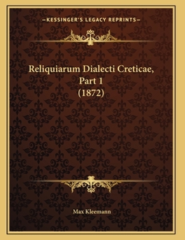 Paperback Reliquiarum Dialecti Creticae, Part 1 (1872) [Latin] Book
