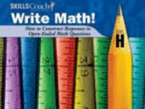 Paperback Write Math! How to Construct Responses to Open-Ended Math Questions Level H Book