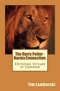 Paperback The Harry Potter - Narnia Connection: Christian Virtues in Common Book