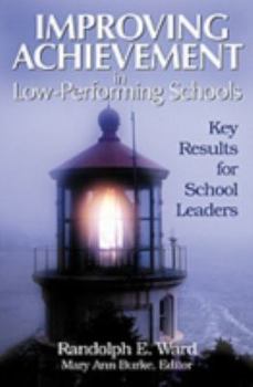 Hardcover Improving Achievement in Low-Performing Schools: Key Results for School Leaders Book