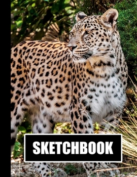 Sketchbook: Leopard Cover Design White Paper 120 Blank Unlined Pages 8.5 X 11 Matte Finished Soft Cover