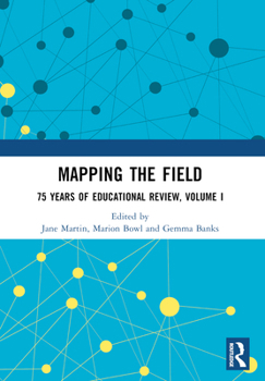 Paperback Mapping the Field: 75 Years of Educational Review, Volume I Book