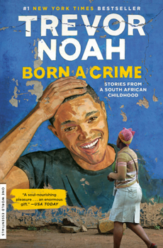 Paperback Born a Crime: Stories from a South African Childhood Book