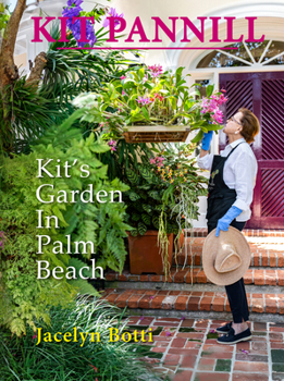 Hardcover Kit Pannill: Kit's Garden in Palm Beach Book