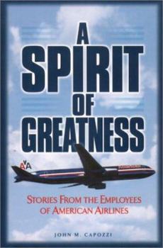 Hardcover A Spirit of Greatness: Stories from the Employees of American Airlines Book