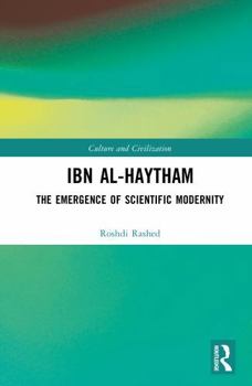 Hardcover Ibn Al-Haytham: The Emergence of Scientific Modernity Book