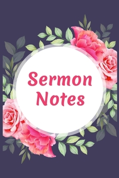 Paperback Sermon Notes: Sermon Notes Journal. A christian workbook To Record, Remember And Reflect, An Inspirational Worship Tool To Record Book