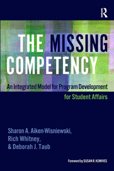 Paperback The Missing Competency: An Integrated Model for Program Development for Student Affairs Book