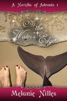 At the Water's Edge : Adronis Novella 1 - Book #1 of the Adronis