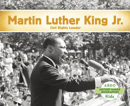 Martin Luther King, Jr.: Civil Rights Leader - Book  of the History Maker Biographies