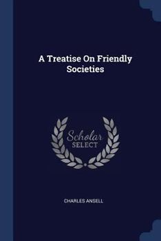 Paperback A Treatise On Friendly Societies Book