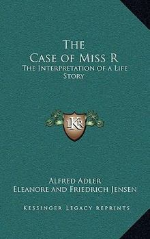 Hardcover The Case of Miss R: The Interpretation of a Life Story Book