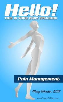 Paperback Hello! This is your body speaking.: Pain Management Book