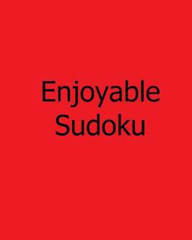 Paperback Enjoyable Sudoku: Moderate, Vol. 2: Large Grid Sudoku Puzzles Book