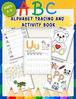 ABC Alphabet Tracing and Activity Book for Ages 3-5: 140+ Practice and Activity Pages for Preschoolers | Improve Pen Control, Handwriting | Trace Letters, Lines, Shapes and More! (Preschool Series)