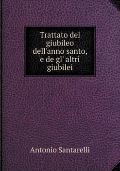 Paperback Trattato del giubileo dell'anno santo, e de gl' altri giubilei [Italian] Book