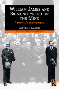 Paperback William James and Sigmund Freud on the Mind: Saving Subjectivity Book