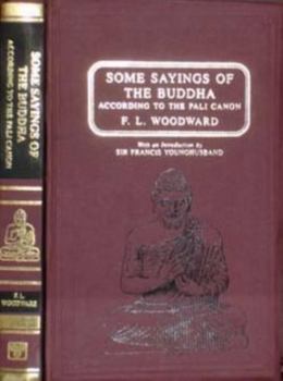 Some Sayings of the Buddha According to the Pali Canon