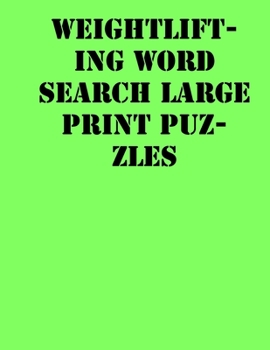 Paperback Weightlifting Word Search Large print puzzles: large print puzzle book.8,5x11, matte cover, soprt Activity Puzzle Book with solution [Large Print] Book