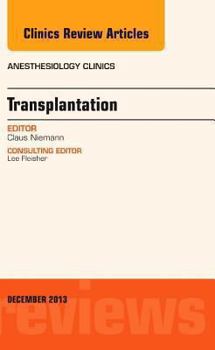 Hardcover Transplantation, an Issue of Anesthesiology Clinics: Volume 31-4 Book