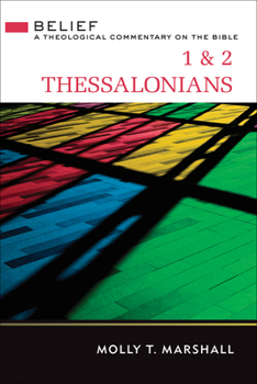 Hardcover 1 & 2 Thessalonians: Belief: A Theological Commentary on the Bible Book