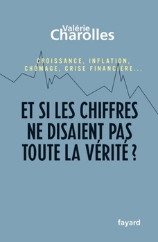 Paperback Et si les chiffres ne disaient pas toute la vérité ? [French] Book