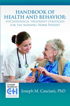Paperback Handbook of Health and Behavior: Psychological Treatment Strategies for the Nursing Home Patient Book