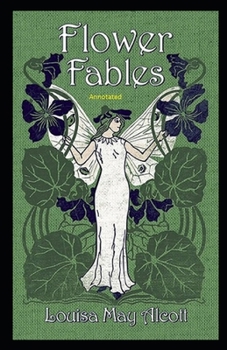 Paperback Flower Fables Annotated Book