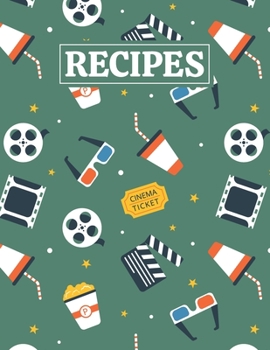 Recipes: Blank Journal Cookbook Notebook to Write In Your Personalized Favorite Recipes with Movie Cinema Themed Cover Design