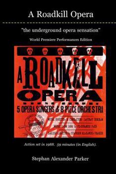 Paperback A Roadkill Opera: the underground opera sensation: World Premiere Performances Black & White Edition Book