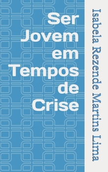 Paperback Ser Jovem em Tempos de Crise [Portuguese] Book