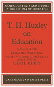 T. H. Huxley On Education