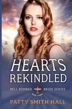 Hearts Rekindled - Book #3 of the Bell Bomber Brides