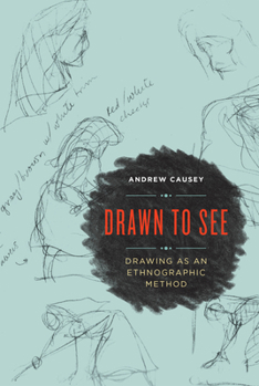 Paperback Drawn to See: Drawing as an Ethnographic Method Book