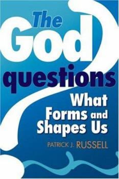 Paperback The God Questions: What Forms and Shapes Us Book