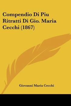 Paperback Compendio Di Piu Ritratti Di Gio. Maria Cecchi (1867) [Italian] Book