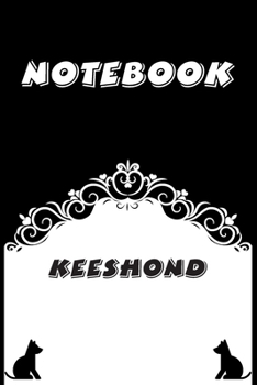 Keeshond Notebook : Black and White notebook , Decorative Journal for Keeshond Lover: Notebook /Journal Gift,Black and White,100 pages, 6x9, Soft cover, Mate Finish