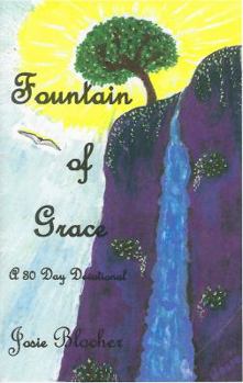 Paperback Fountain of Grace: A 30 Day Devotional with Poems and Journal (Diary of the Heart) Book