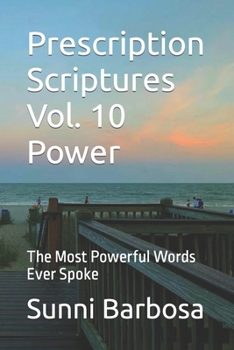 Paperback Prescription Scriptures Vol. 10 Power: The Most Powerful Words Ever Spoke Book