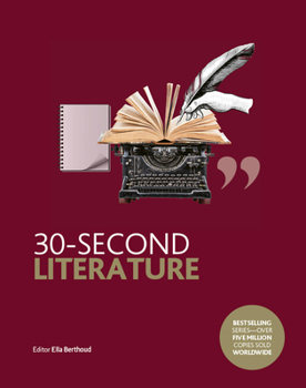 Hardcover 30-Second Literature: The 50 Most Important Forms, Genres and Styles, Each Explained in Half a Minute Book