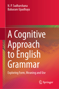 Hardcover A Cognitive Approach to English Grammar: Exploring Form, Meaning and Use Book