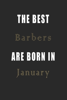 Paperback The best Barbers are born in January journal: Lined Barbers Diary Notebook, Journal or Planner and Barbers Gift, Thank You Gift for Barbers or Gift Id Book