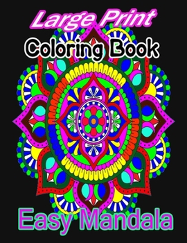 Paperback Large Print Coloring Book Easy Mandala: A large print mandala Coloring Book with Fun, Easy, and Relaxing for Boys, Girls, and Beginners Book