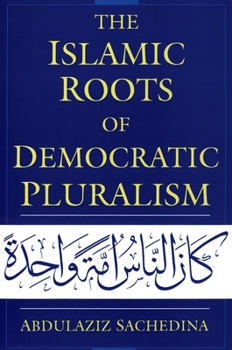Paperback The Islamic Roots of Democratic Pluralism Book