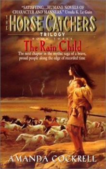 Mass Market Paperback The Rain Child: The Horse Catcher's Trilogy, Book Three Book