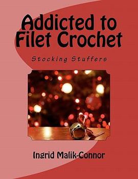 Paperback Addicted to Filet Crochet: Stocking Stuffers Book