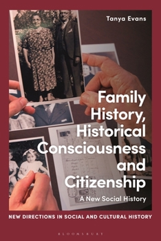 Paperback Family History, Historical Consciousness and Citizenship: A New Social History Book