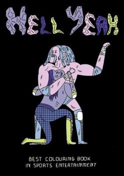 Hell Yeah: Best Colouring Book in Sports Entertainment